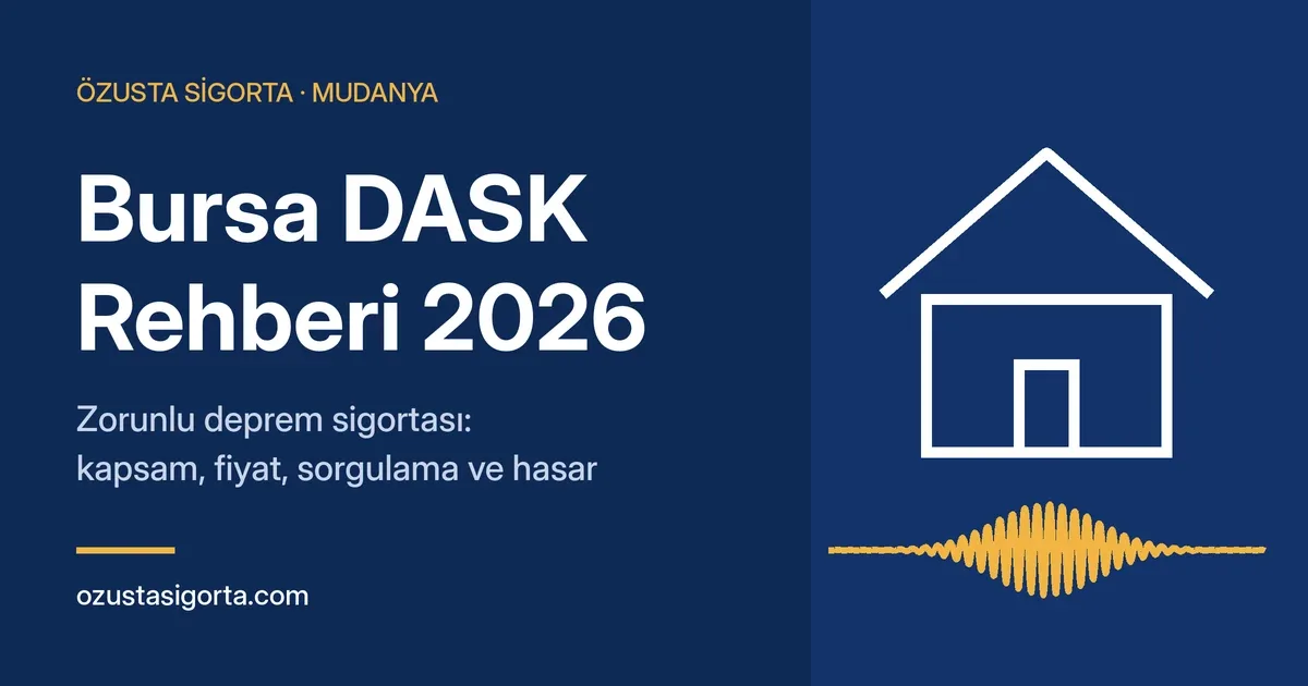 Bursa DASK Rehberi 2026 kapak görseli: ev simgesi ve deprem dalgası, Özusta Sigorta Mudanya
